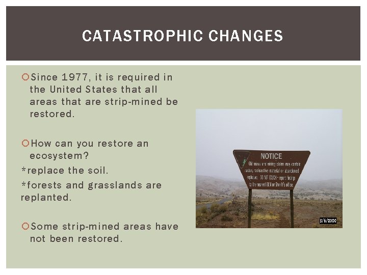 CATASTROPHIC CHANGES Since 1977, it is required in the United States that all areas