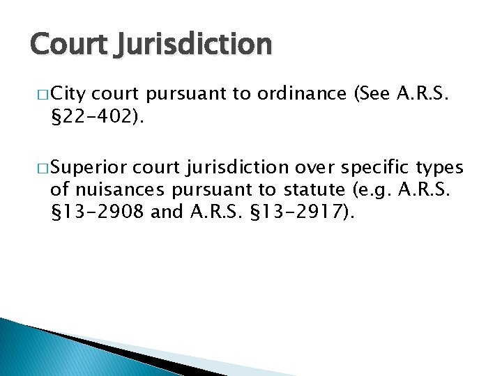 Court Jurisdiction � City court pursuant to ordinance (See A. R. S. § 22