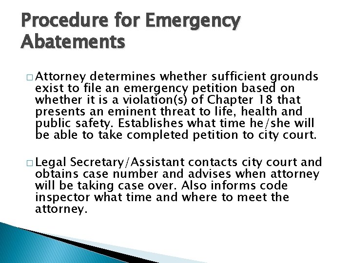 Procedure for Emergency Abatements � Attorney determines whether sufficient grounds exist to file an