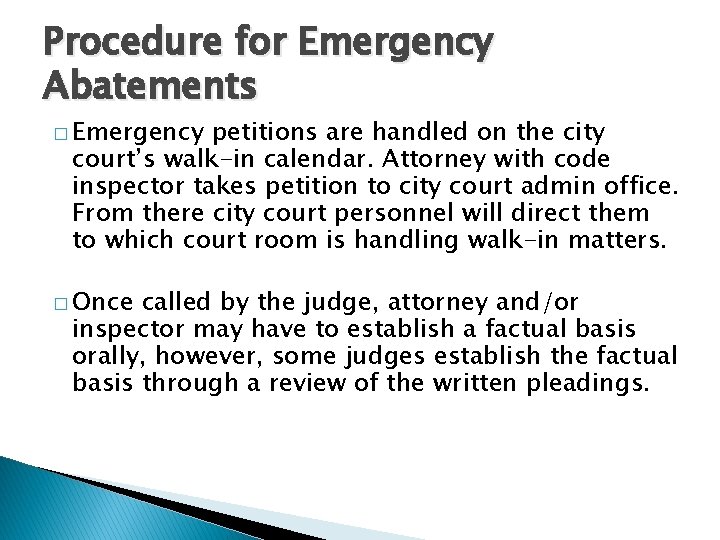 Procedure for Emergency Abatements � Emergency petitions are handled on the city court’s walk-in