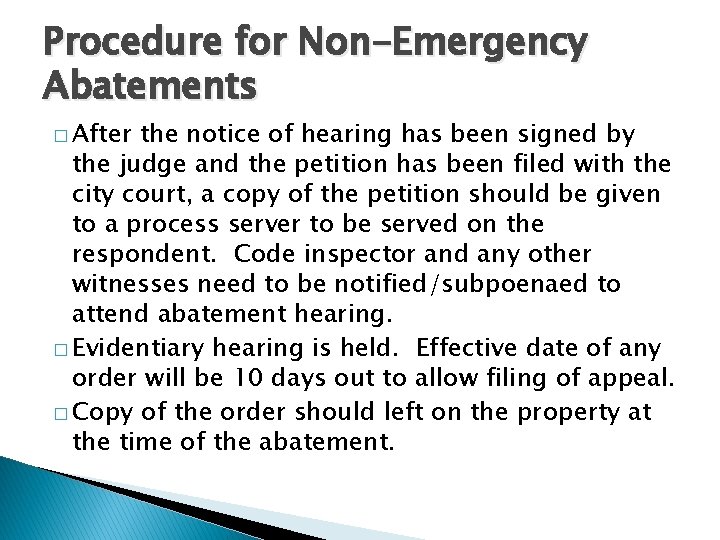 Procedure for Non-Emergency Abatements � After the notice of hearing has been signed by