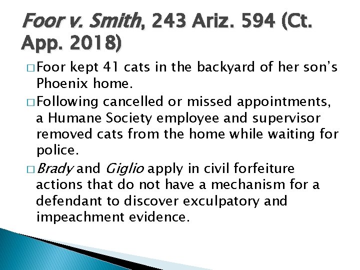 Foor v. Smith, 243 Ariz. 594 (Ct. App. 2018) � Foor kept 41 cats