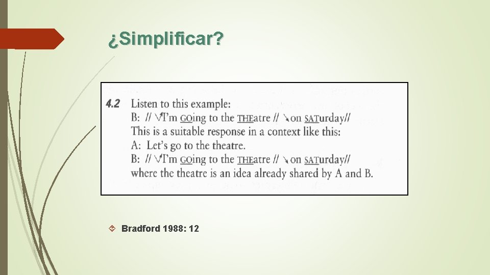 ¿Simplificar? Bradford 1988: 12 