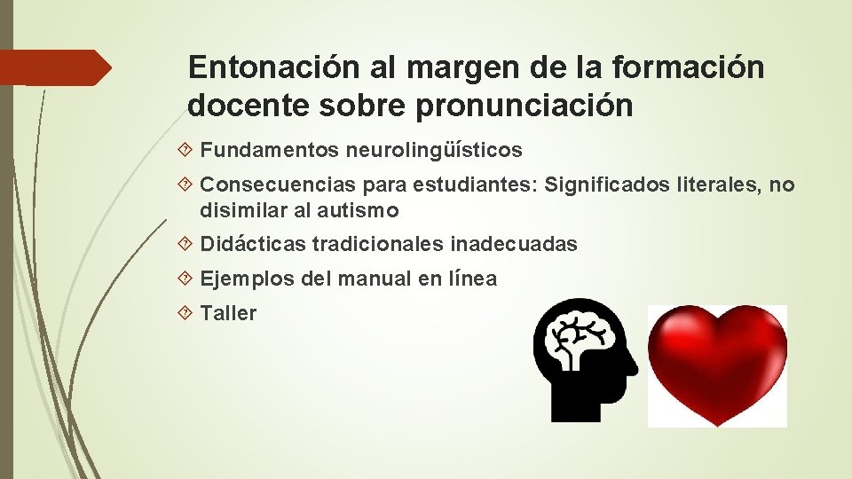 Entonación al margen de la formación docente sobre pronunciación Fundamentos neurolingüísticos Consecuencias para estudiantes:
