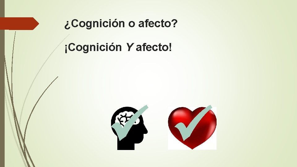 ¿Cognición o afecto? ¡Cognición Y afecto! 