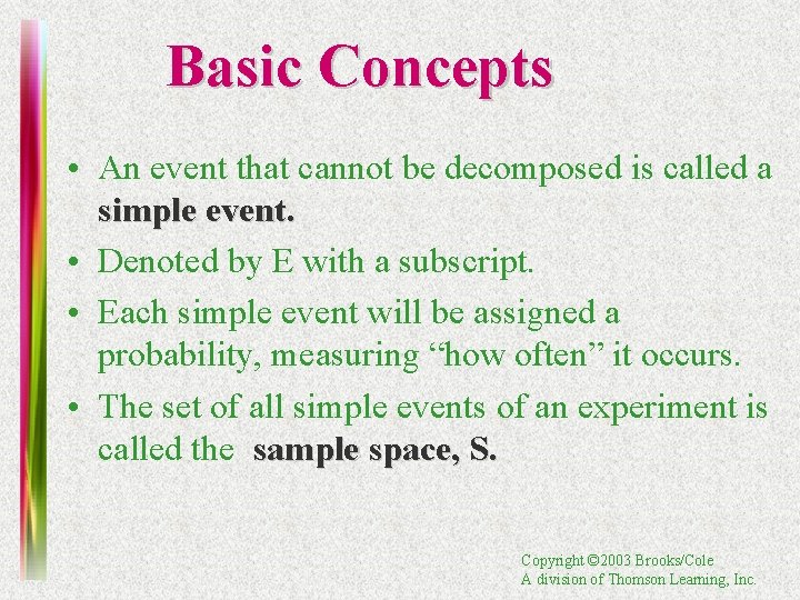 Basic Concepts • An event that cannot be decomposed is called a simple event.