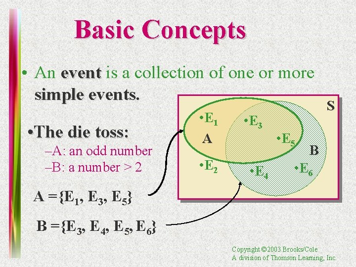 Basic Concepts • An event is a collection of one or more simple events.