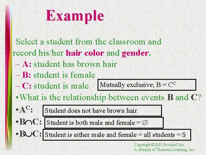 Example • Select a student from the classroom and record his/her hair color and