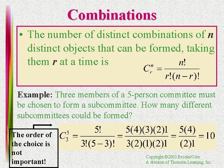 Combinations • The number of distinct combinations of n distinct objects that can be