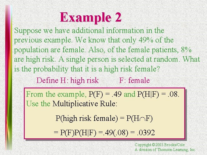 Example 2 Suppose we have additional information in the previous example. We know that