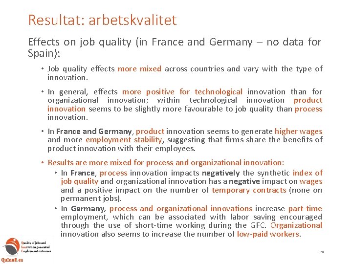 Resultat: arbetskvalitet Effects on job quality (in France and Germany – no data for