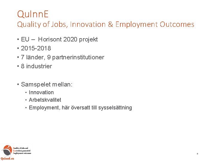 Qu. Inn. E Quality of Jobs, Innovation & Employment Outcomes • EU – Horisont