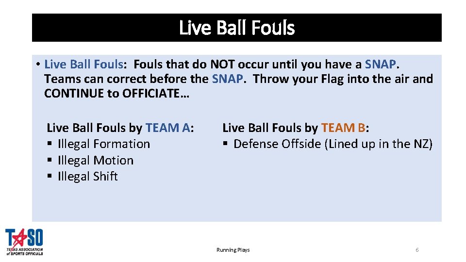 Live Ball Fouls • Live Ball Fouls: Fouls that do NOT occur until you