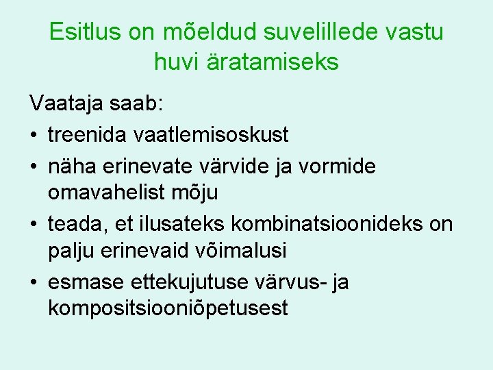 Esitlus on mõeldud suvelillede vastu huvi äratamiseks Vaataja saab: • treenida vaatlemisoskust • näha