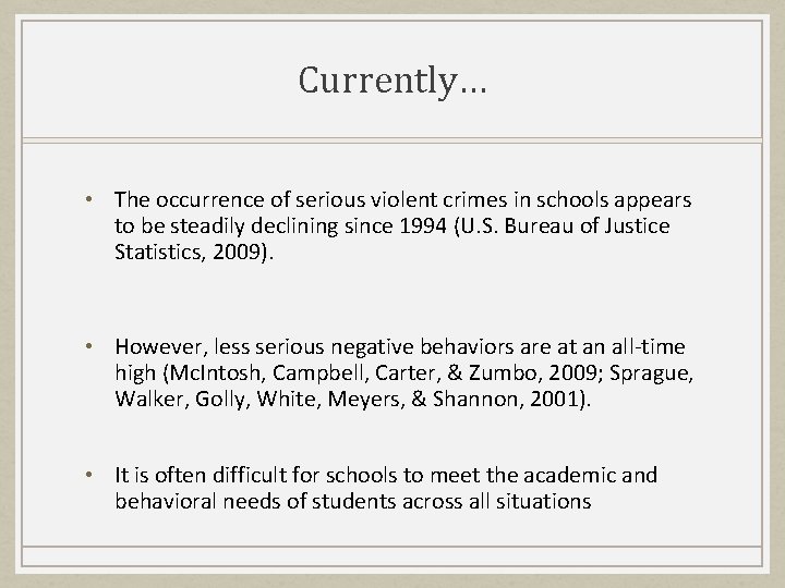 Currently… • The occurrence of serious violent crimes in schools appears to be steadily