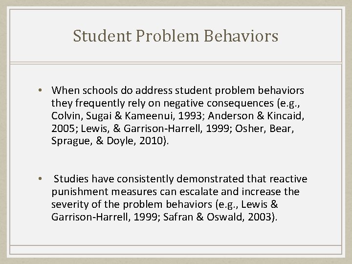 Student Problem Behaviors • When schools do address student problem behaviors they frequently rely