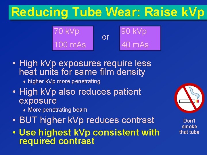 Reducing Tube Wear: Raise k. Vp 70 k. Vp 100 m. As or 90