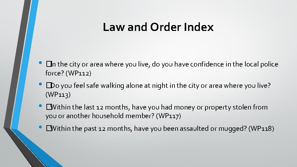 Law and Order Index • �In the city or area where you live, do Law and Order Index • �In the city or area where you live, do