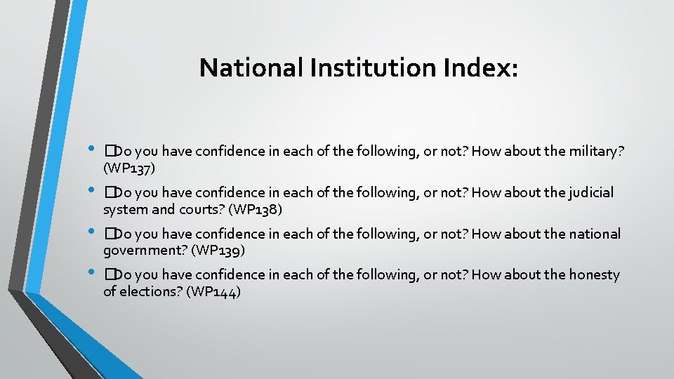 National Institution Index: • • �Do you have confidence in each of the following, National Institution Index: • • �Do you have confidence in each of the following,