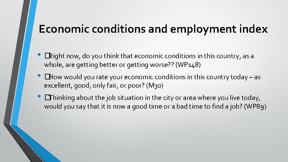 Economic conditions and employment index • �Right now, do you think that economic conditions Economic conditions and employment index • �Right now, do you think that economic conditions