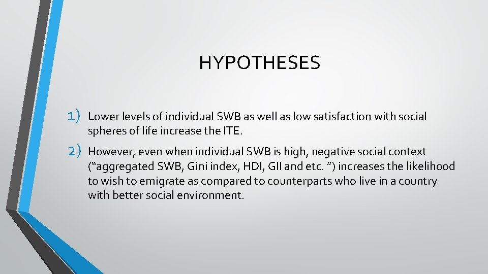 HYPOTHESES 1) Lower levels of individual SWB as well as low satisfaction with social HYPOTHESES 1) Lower levels of individual SWB as well as low satisfaction with social