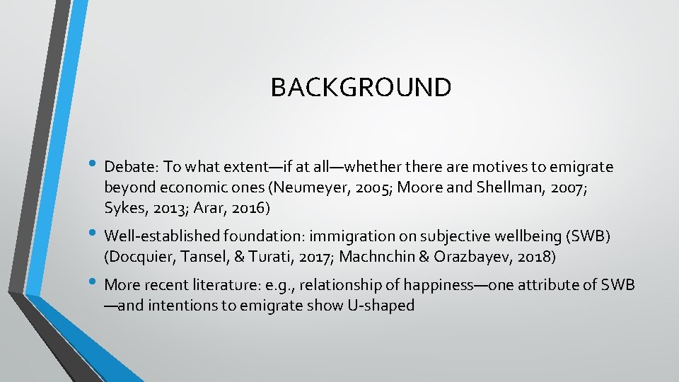 BACKGROUND • Debate: To what extent—if at all—whethere are motives to emigrate beyond economic BACKGROUND • Debate: To what extent—if at all—whethere are motives to emigrate beyond economic