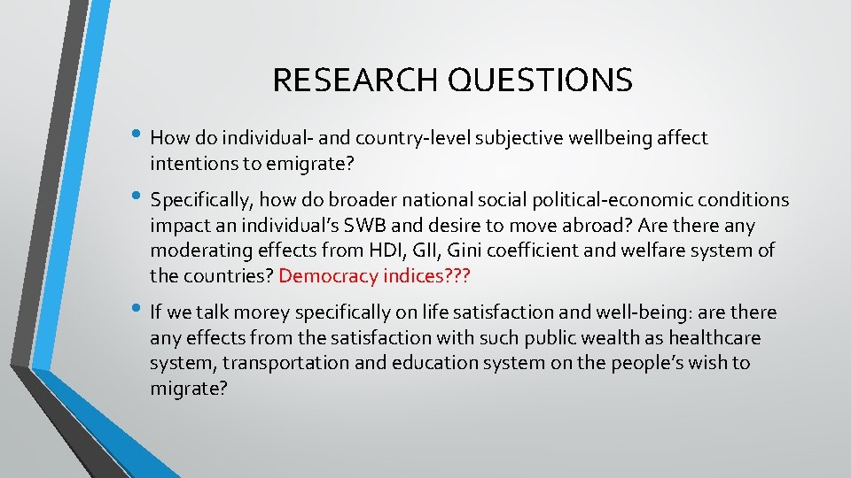 RESEARCH QUESTIONS • How do individual- and country-level subjective wellbeing affect intentions to emigrate? RESEARCH QUESTIONS • How do individual- and country-level subjective wellbeing affect intentions to emigrate?