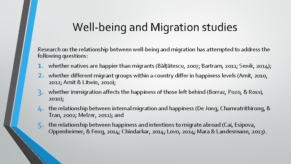 Well-being and Migration studies Research on the relationship between well-being and migration has attempted Well-being and Migration studies Research on the relationship between well-being and migration has attempted