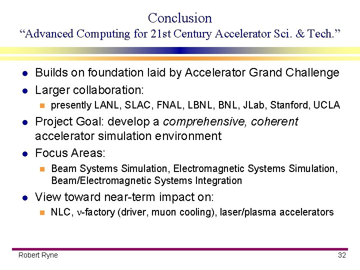 Conclusion “Advanced Computing for 21 st Century Accelerator Sci. & Tech. ” l l