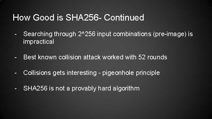 How Good is SHA 256 - Continued - Searching through 2^256 input combinations (pre-image)
