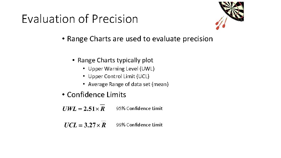 Evaluation of Precision • Range Charts are used to evaluate precision • Range Charts Evaluation of Precision • Range Charts are used to evaluate precision • Range Charts