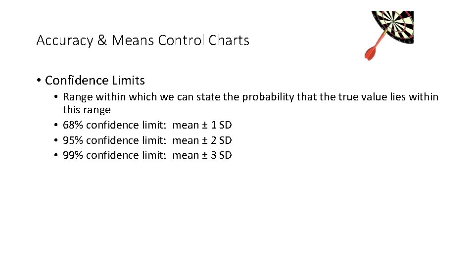 Accuracy & Means Control Charts • Confidence Limits • Range within which we can Accuracy & Means Control Charts • Confidence Limits • Range within which we can