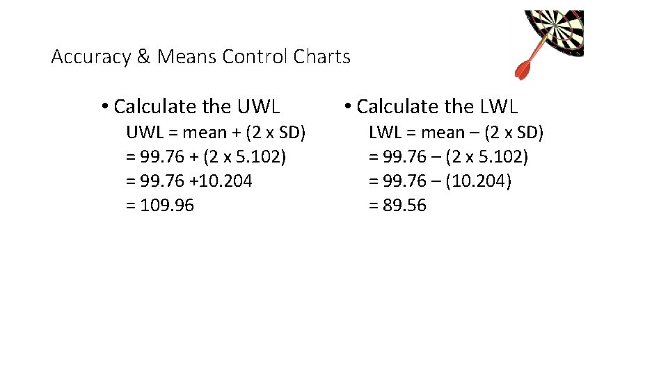 Accuracy & Means Control Charts • Calculate the UWL = mean + (2 x Accuracy & Means Control Charts • Calculate the UWL = mean + (2 x