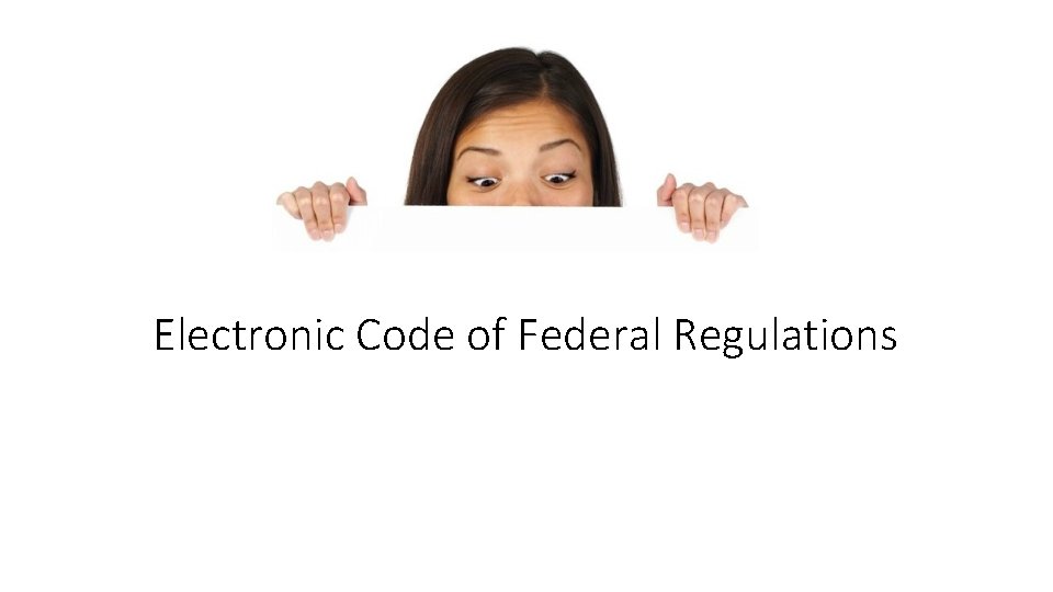 Electronic Code of Federal Regulations Electronic Code of Federal Regulations