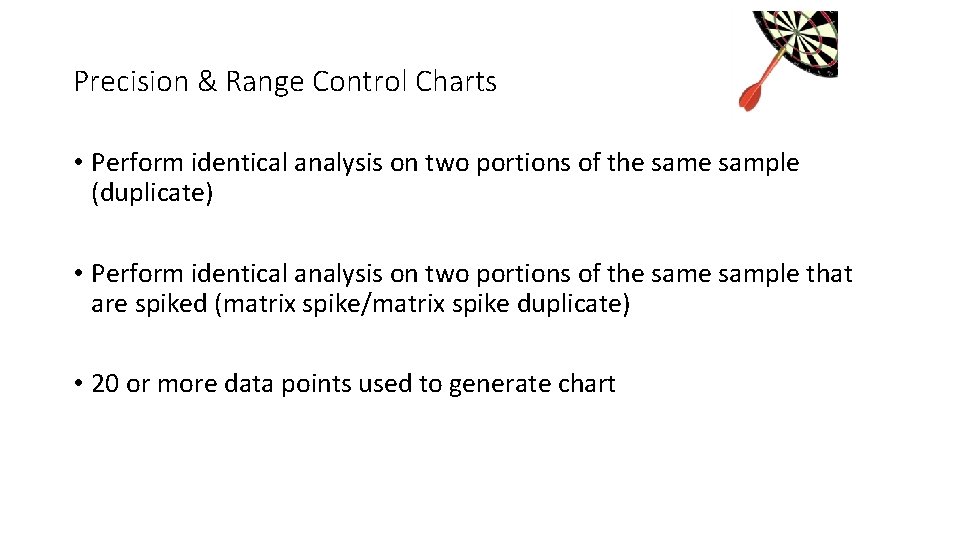 Precision & Range Control Charts • Perform identical analysis on two portions of the Precision & Range Control Charts • Perform identical analysis on two portions of the