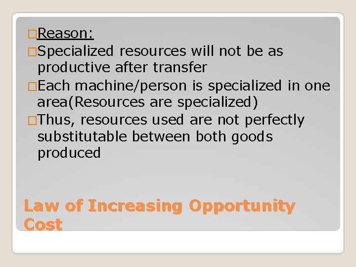 �Reason: �Specialized resources will not be as productive after transfer �Each machine/person is specialized