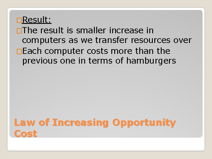 �Result: �The result is smaller increase in computers as we transfer resources over �Each