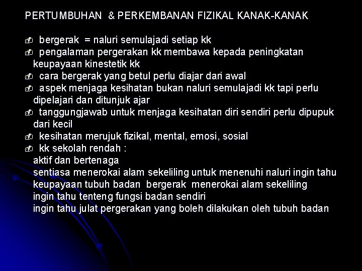 PERTUMBUHAN & PERKEMBANAN FIZIKAL KANAK-KANAK bergerak = naluri semulajadi setiap kk - pengalaman pergerakan