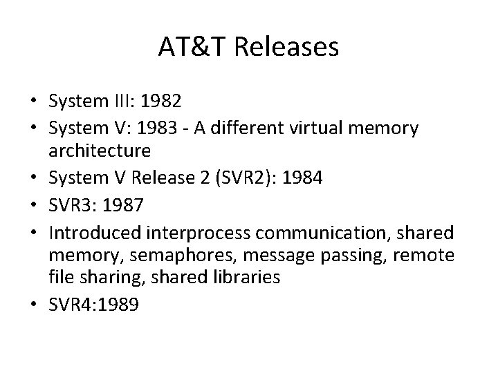 AT&T Releases • System III: 1982 • System V: 1983 - A different virtual