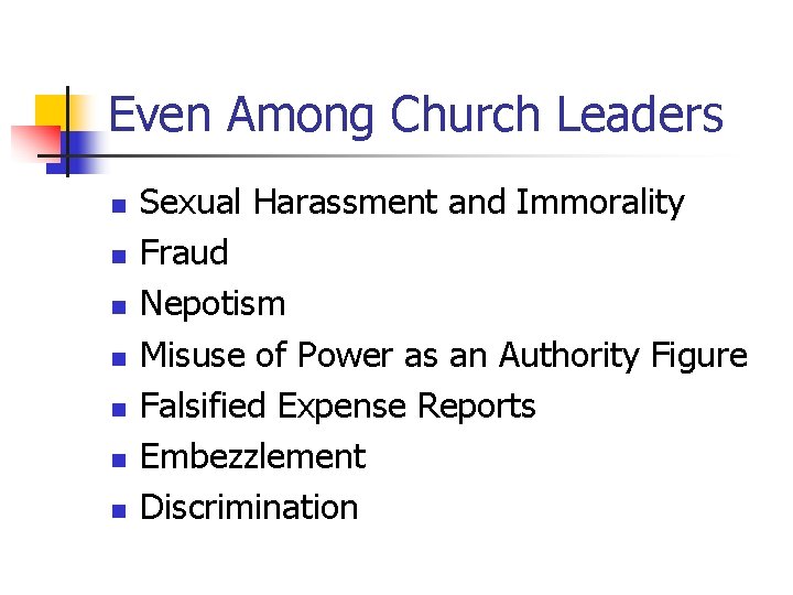 Even Among Church Leaders n n n n Sexual Harassment and Immorality Fraud Nepotism