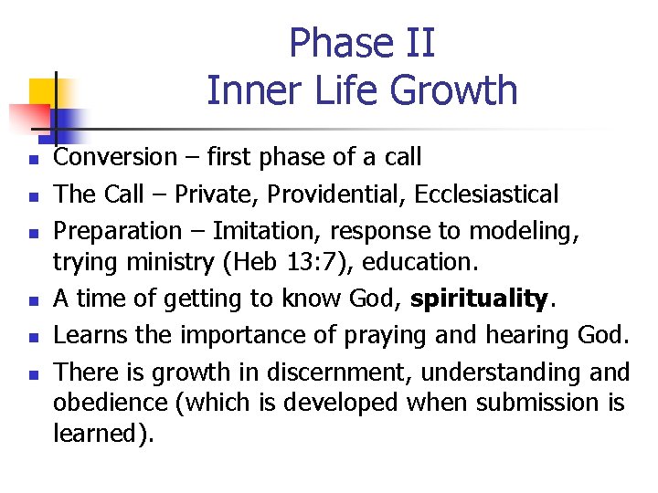 Phase II Inner Life Growth n n n Conversion – first phase of a