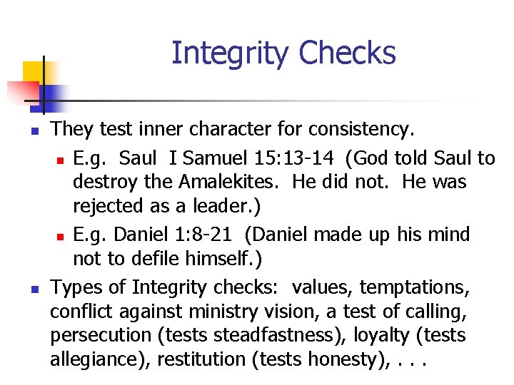 Integrity Checks n n They test inner character for consistency. n E. g. Saul