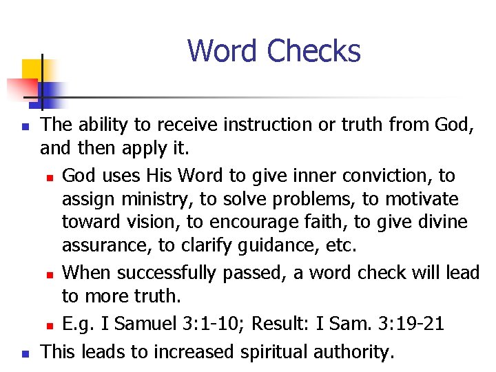 Word Checks n n The ability to receive instruction or truth from God, and