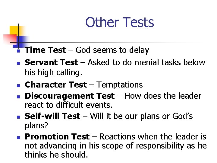 Other Tests n n n Time Test – God seems to delay Servant Test