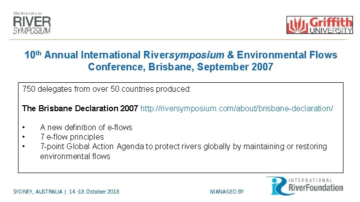 10 th Annual International Riversymposium & Environmental Flows Conference, Brisbane, September 2007 750 delegates