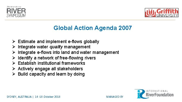 Global Action Agenda 2007 Ø Ø Ø Ø Estimate and implement e-flows globally Integrate