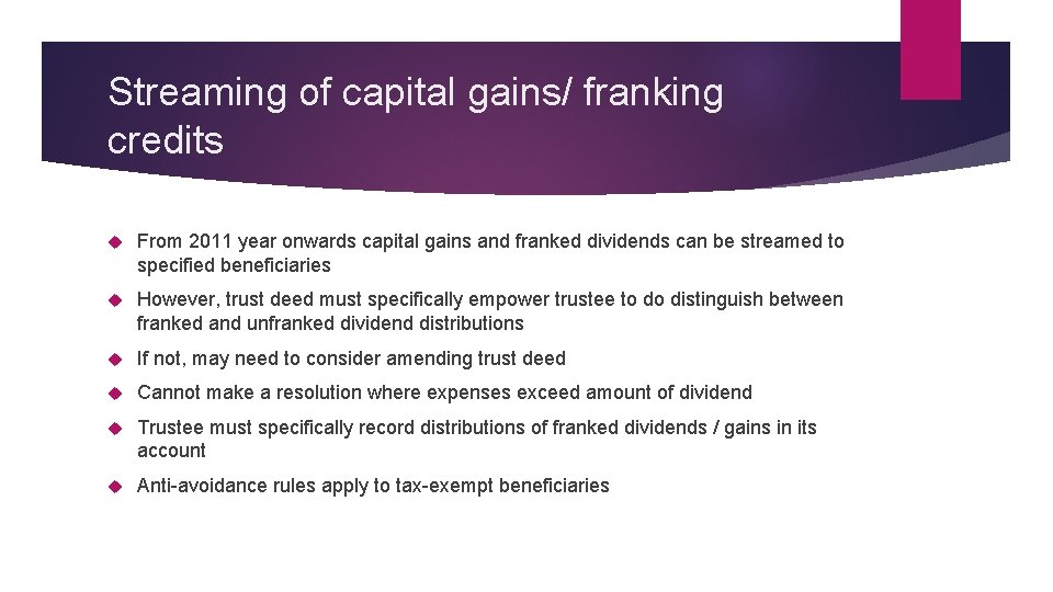 Streaming of capital gains/ franking credits From 2011 year onwards capital gains and franked