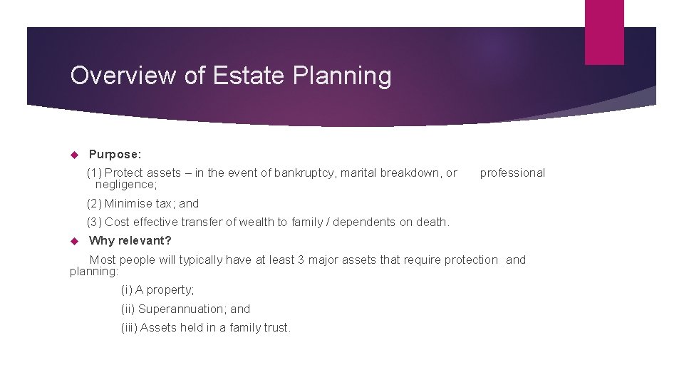 Overview of Estate Planning Purpose: (1) Protect assets – in the event of bankruptcy,