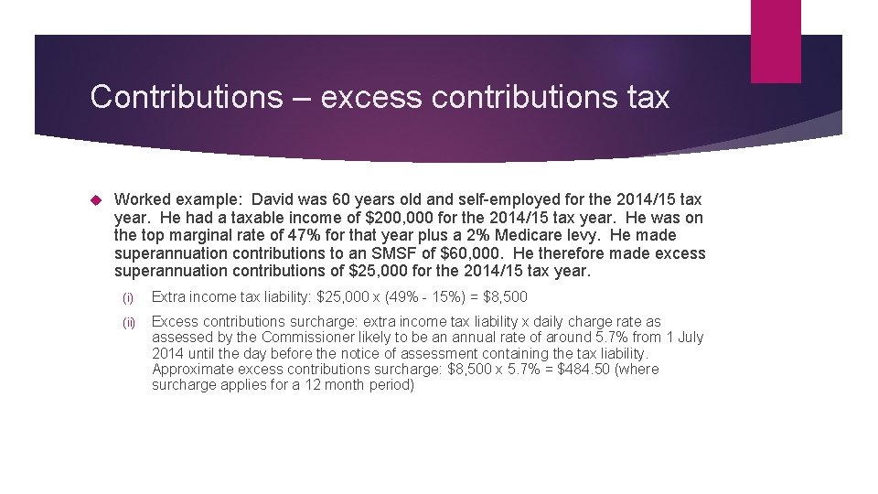 Contributions – excess contributions tax Worked example: David was 60 years old and self-employed