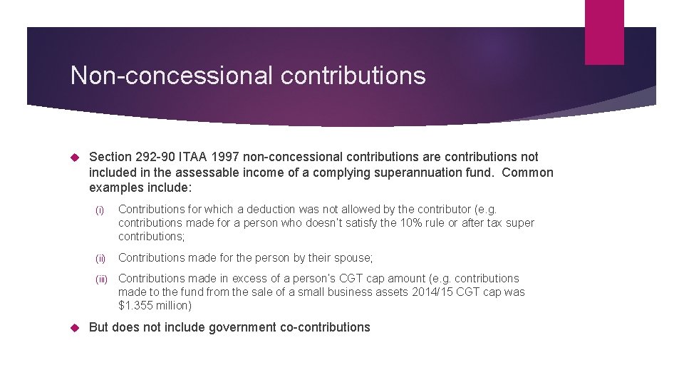 Non-concessional contributions Section 292 -90 ITAA 1997 non-concessional contributions are contributions not included in